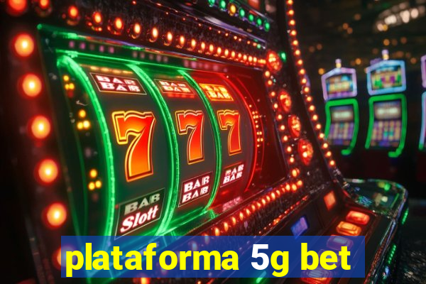 plataforma 5g bet